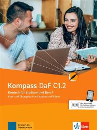 Kompass DaF C1.2 : Deutsch für Studium und Beruf : Kurs- und Ubungsbuch mit Audios und Videos