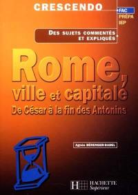 Rome, ville et capitale : de César à la fin des Antonins