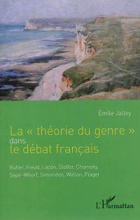 La théorie du genre dans le débat français : Butler, Freud, Lacan, Stoller, Chomsky, Sapir-Whorf, Simondon, Wallon, Piaget
