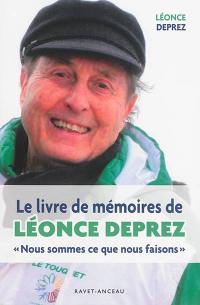 Nous sommes ce que nous faisons : le livre de mémoires de Léonce Deprez