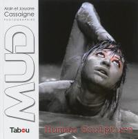 MUD, human sculpture : woman performance photography in mud