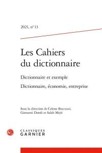 Cahiers du dictionnaire (Les), n° 13. Dictionnaire et exemple. Dictionnaire, économie, entreprise