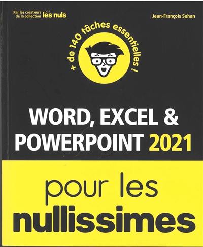 Word, Excel & PowerPoint 2021 pour les nullissimes : 150 tâches essentielles !