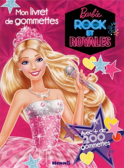 Barbie rock et royales : mon livret de gommettes : avec + de 200 gommettes