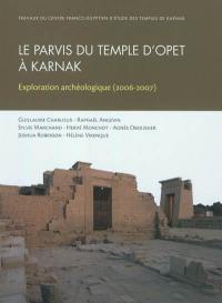 Le parvis du temple d'Opet à Karnak : exploration archéologique (2006-2007)