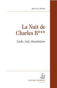 La nuit de Charles B. : Sade, Lely, Baudelaire