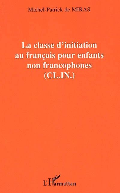 La classe d'initiation au français pour enfants non francophones (CL.IN.)