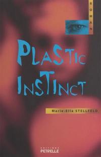 Plastic instinct