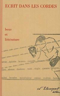 Ecrit dans les cordes : boxe et littérature