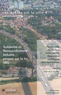 Les débats sur la ville. Vol. 4. Solidarité et renouvellement urbains : propos sur la loi SRU