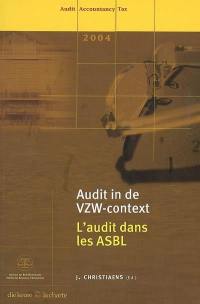 L'audit dans les ASBL. Audit in de VZW-context : audit, accountance, tax