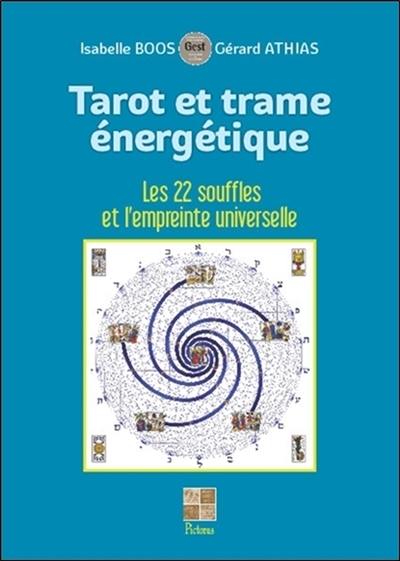 Tarot et trame énergétique : les 22 souffles et l'empreinte universelle