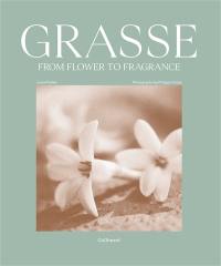 Grasse, from flower to fragrance