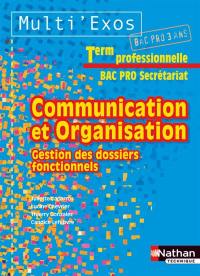 Communication et organisation : gestion des dossiers fonctionnels : term professionnelle, bac pro secrétariat