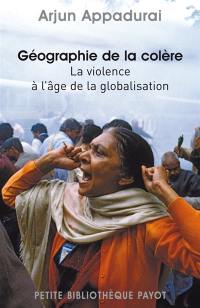 Géographie de la colère : la violence à l'âge de la globalisation