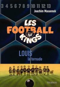Les Football Kings. Vol. 2. Louis la tornade