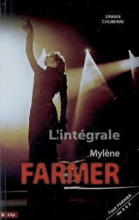 L'intégrale Mylène Farmer : tout Mylène de A à Z