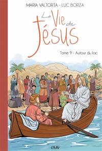 La vie de Jésus. Vol. 9. Autour du lac