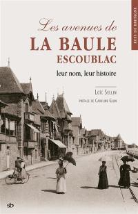 Les avenues de La Baule-Escoublac : leur nom, leur histoire