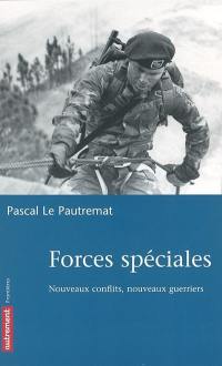 Forces spéciales : nouveaux conflits, nouveaux guerriers