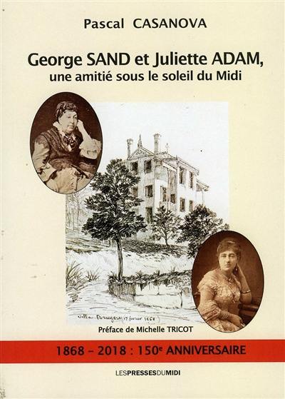 George Sand et Juliette Adam : une amitié sous le soleil du Midi
