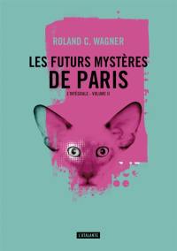 Les futurs mystères de Paris : l'intégrale. Vol. 2