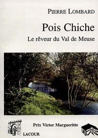 Pois Chiche : le rêveur du Val-de-Meuse