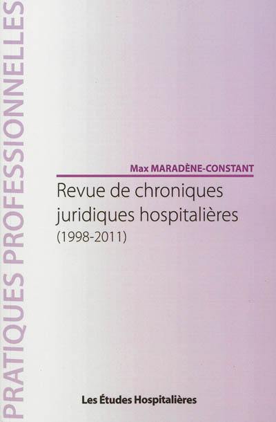 Revue de chroniques juridiques hospitalières : 1998-2011