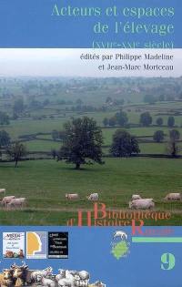 Acteurs et espaces de l'élevage (XVIIe-XXIe siècle) : évolutions, structuration, spécialisation