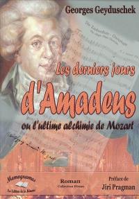 Les derniers jours d'Amadeus ou l'ultime alchimie de Mozart