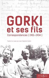 Gorki et ses fils : correspondances (1901-1934)