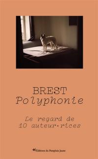 Brest polyphonie : le regard de 10 auteur.rices