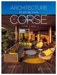 Architecture & art de vivre en Corse. Vol. 2. La pierre et le bois