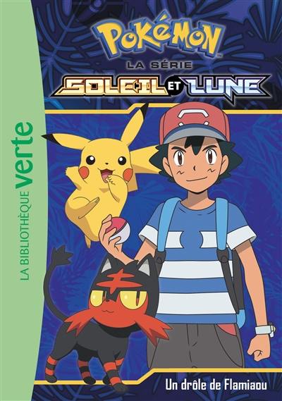 Pokémon : la série Soleil et lune. Vol. 6. Un drôle de Flamiaou