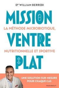 Mission ventre plat : la méthode microbiotique, nutritionnelle et sportive
