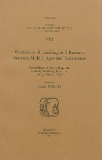 Vocabulary of teaching and research between Middle Ages and Renaissance : proceedings of the colloquium, London, Warburg institute, 11-12 March 1994