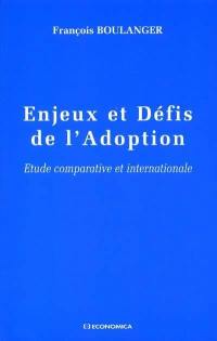 Enjeux et défis de l'adoption : étude comparative et internationale