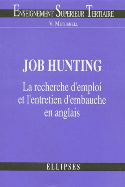 Job hunting : la recherche d'emploi et l'entretien d'embauche en anglais