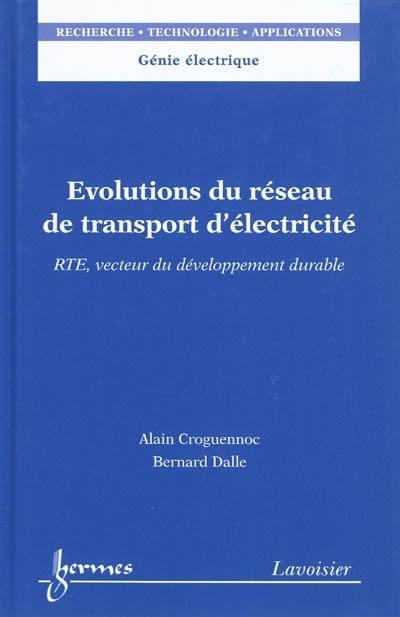 Evolutions du réseau de transport d'éléctricité : RTE, vecteur du développement durable