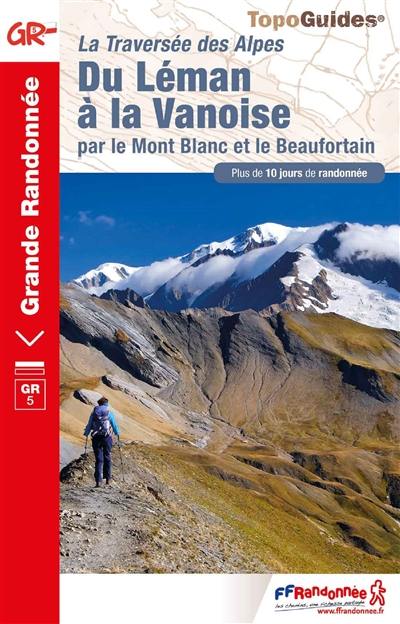 La traversée des Alpes du Léman à la Vanoise par le Mont-Blanc et le Beaufortain : plus de 10 jours de randonnée
