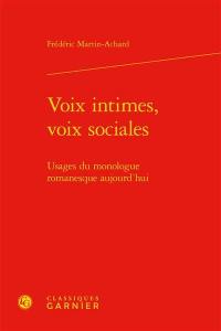 Voix intimes, voix sociales : usages du monologue romanesque aujourd'hui