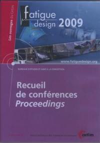 Fatigue design 2009 : recueil de conférences. Fatigue design 2009 : proceedings