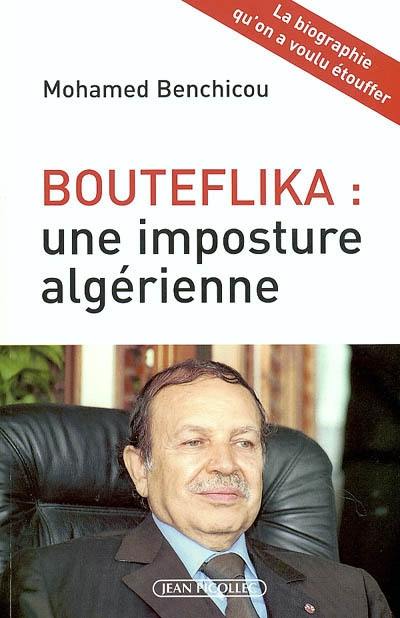 Bouteflika : une imposture algérienne