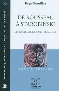 De Rousseau à Starobinski : littérature et identité suisse