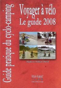 Voyager à vélo : guide pratique du cyclo-camping 2008