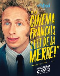 Le cinéma français, c'est de la merde !. Vol. 5. Le grand cinq : avec des lettres blanches