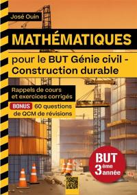 Mathématiques pour le BUT Génie civil - Construction durable - BUT 3ème année : Rappels de cours et exercices corrigés