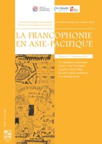 La francophonie en Asie-Pacifique, n° 7. Les dialogues artistiques France-Asie Pacifique : regards croisés dans les arts visuels modernes et contemporains
