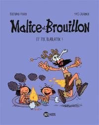 Malice et Brouillon. Vol. 2. Et toc blablatok !