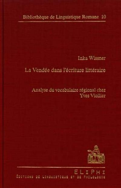 La Vendée dans l'écriture littéraire : analyse du vocabulaire régional chez Yves Viollier